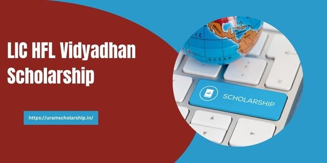 What is LIC HFL Vidyadhan Scholarship 