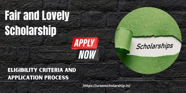 Fair and Lovely Scholarship Apply Online