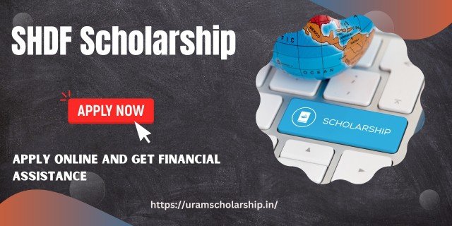 SHDF Scholarship Details