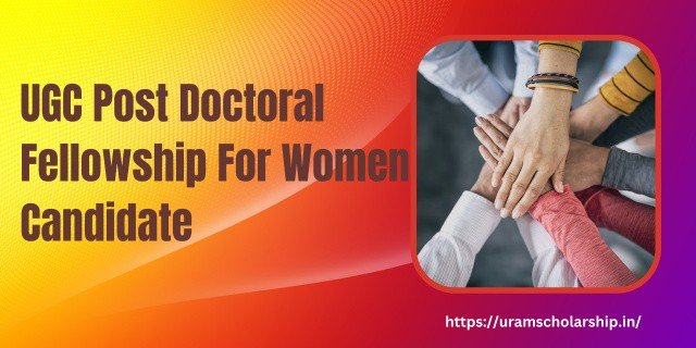 UGC Post Doctoral Fellowship For Women Candidate Apply Online