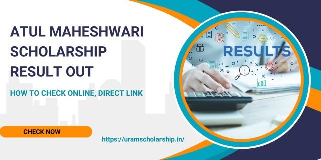 Atul Maheshwari Scholarship Result 