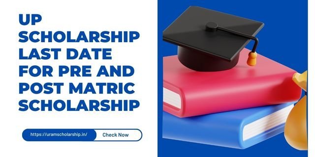 UP Scholarship Last Date  