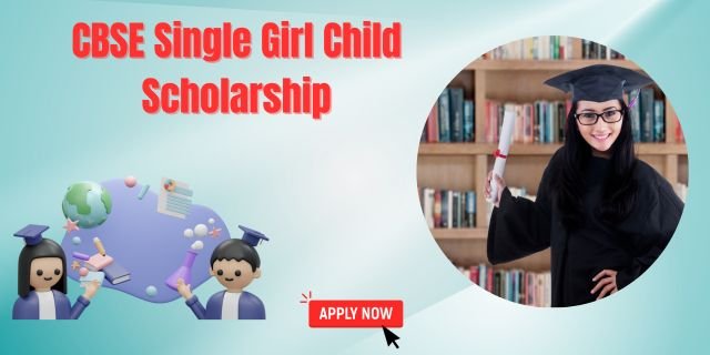 CBSE Single Girl Child Scholarship