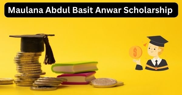 Maulana Abdul Basit Anwar Scholarship