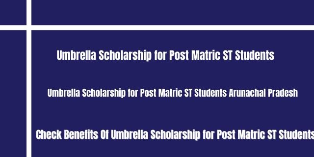 Umbrella Scholarship for Post Matric ST Students