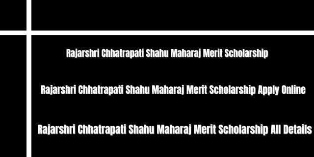 Rajarshri Chhatrapati Shahu Maharaj Merit Scholarship