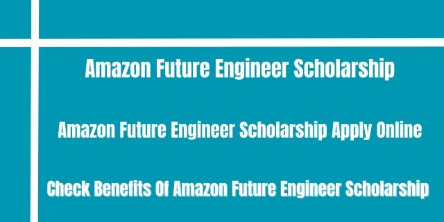 Amazon Future Engineer Scholarship