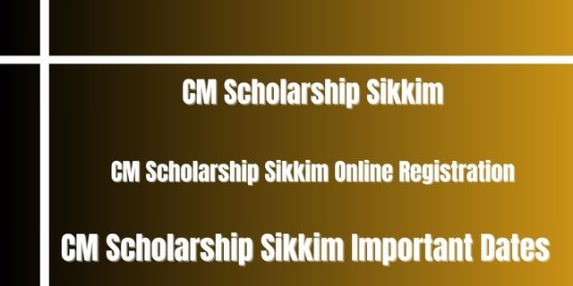 CM Scholarship Sikkim