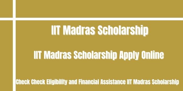 IIT Madras Scholarship