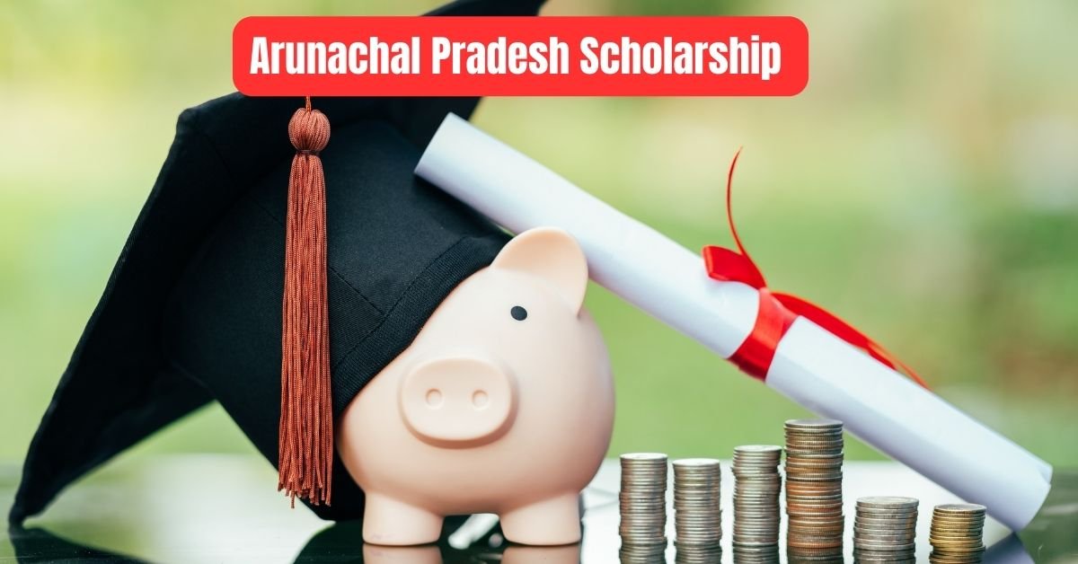 Arunachal Pradesh Scholarship