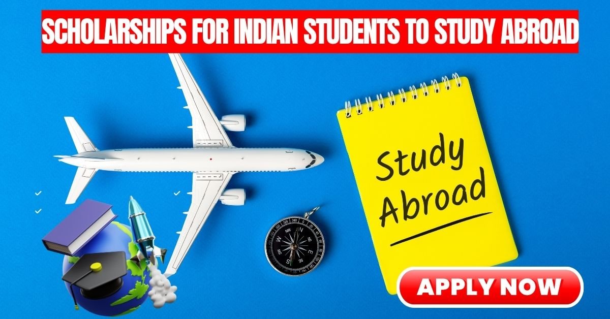 Scholarships for Indian Students to Study Abroad