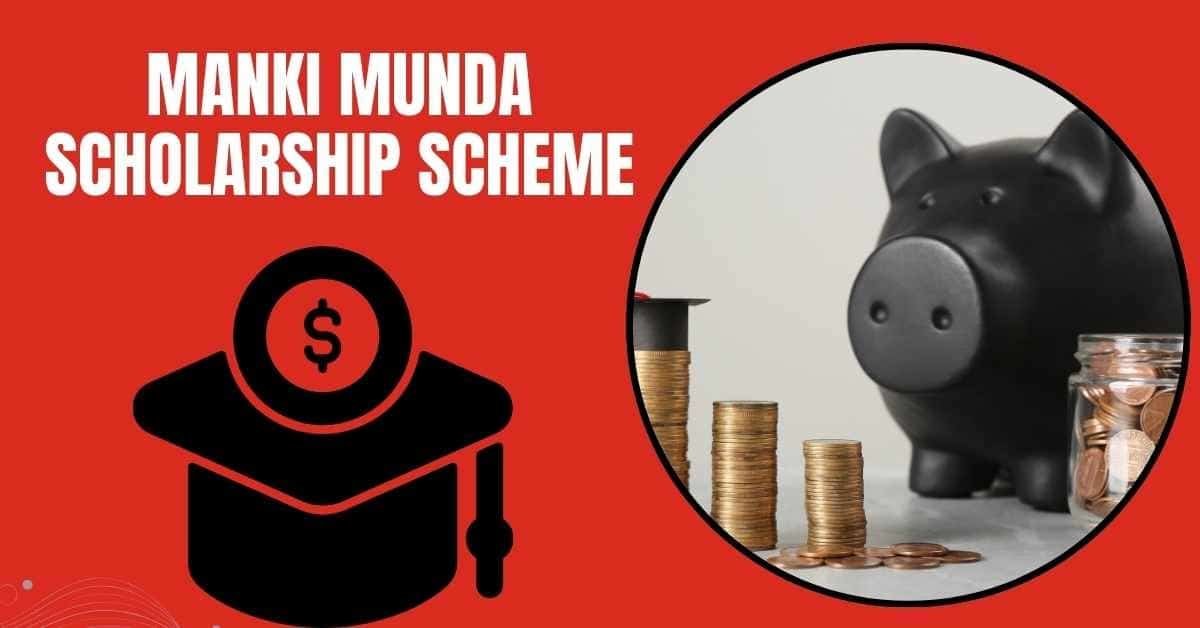 Manki Munda Scholarship Scheme