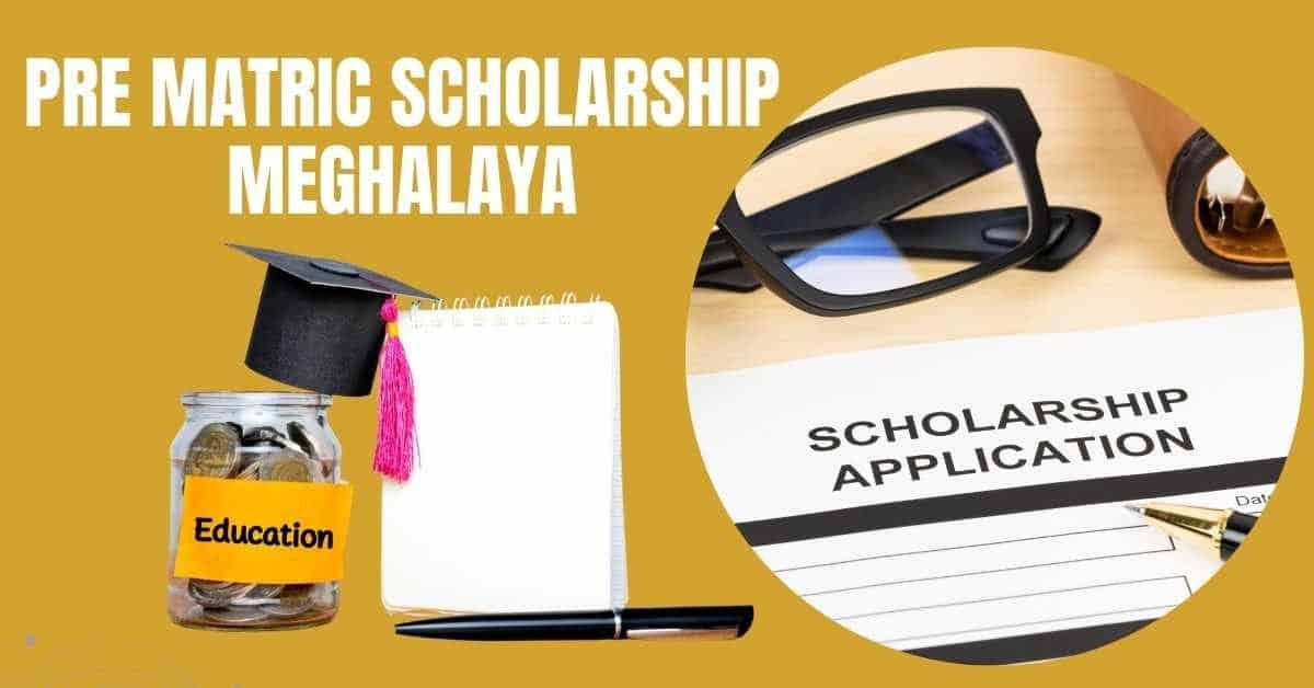 Pre Matric Scholarship Meghalaya