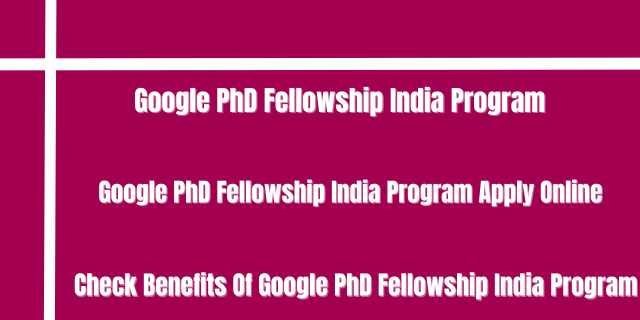 Google PhD Fellowship India Program