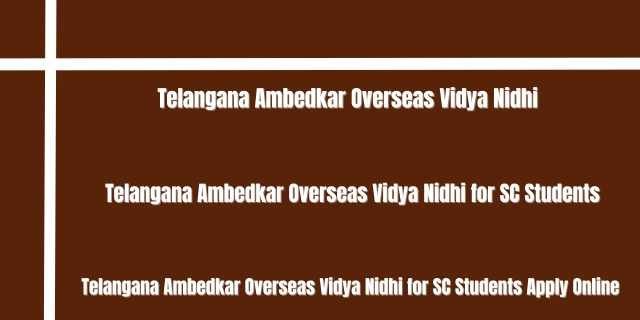 Telangana Ambedkar Overseas Vidya Nidhi for SC Students 