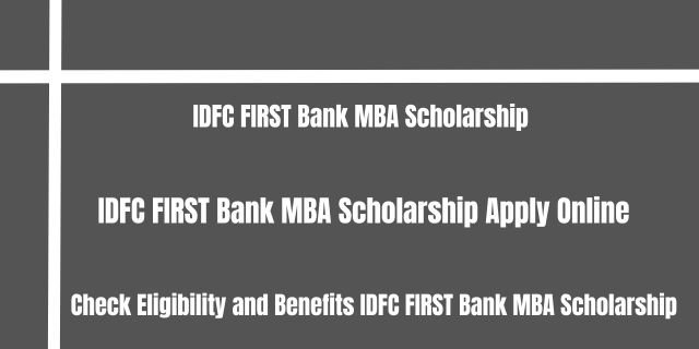 IDFC FIRST Bank MBA Scholarship 