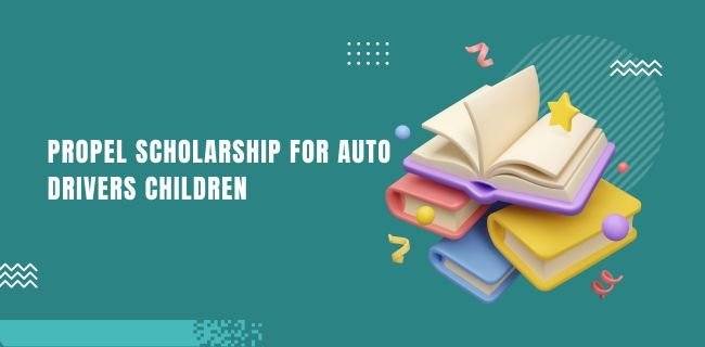 Propel Scholarship for Auto Drivers Children