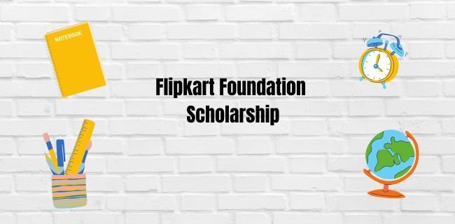 Flipkart Foundation Scholarship