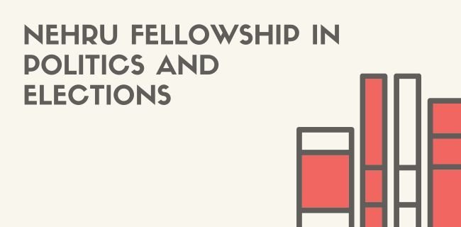 Nehru Fellowship in Politics and Elections