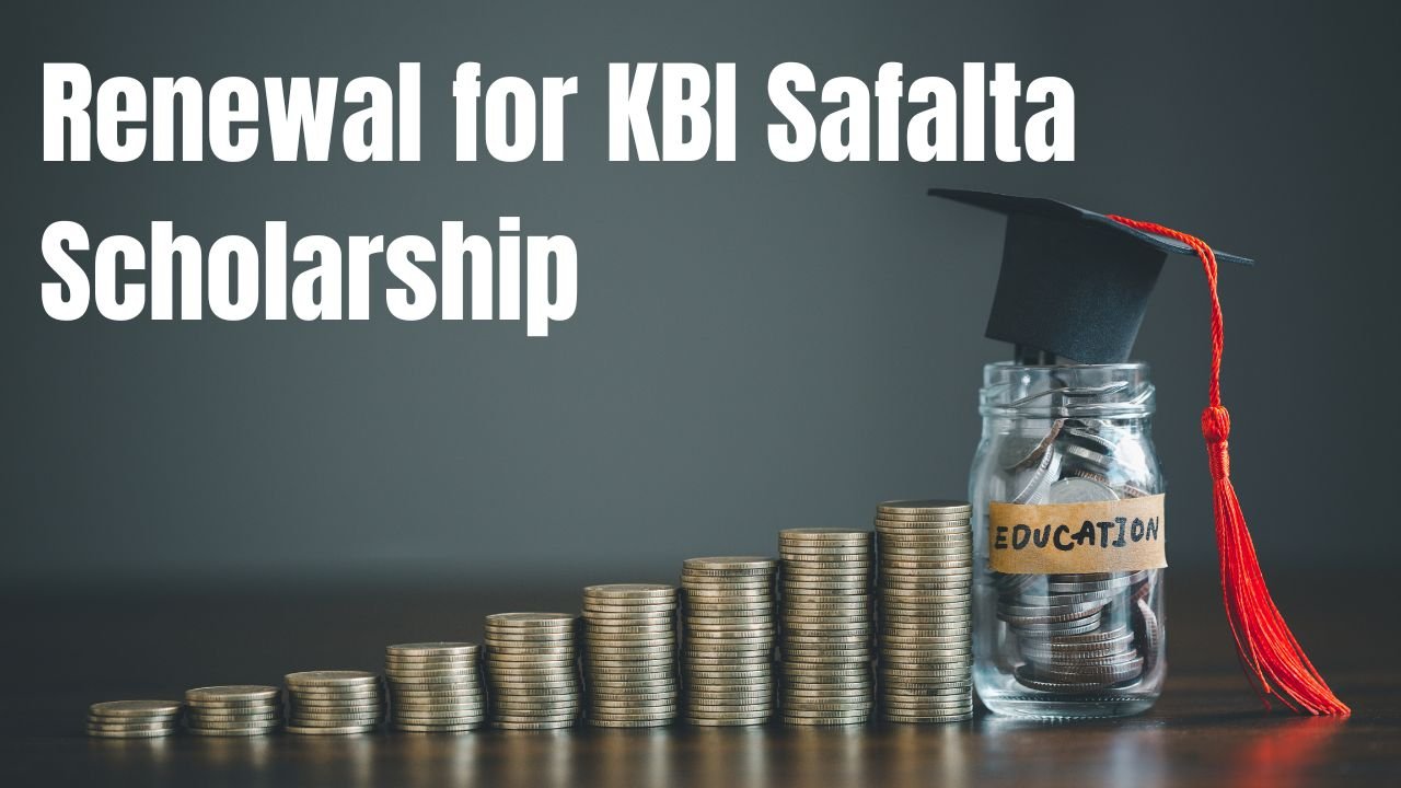 Renewal for KBI Safalta Scholarship