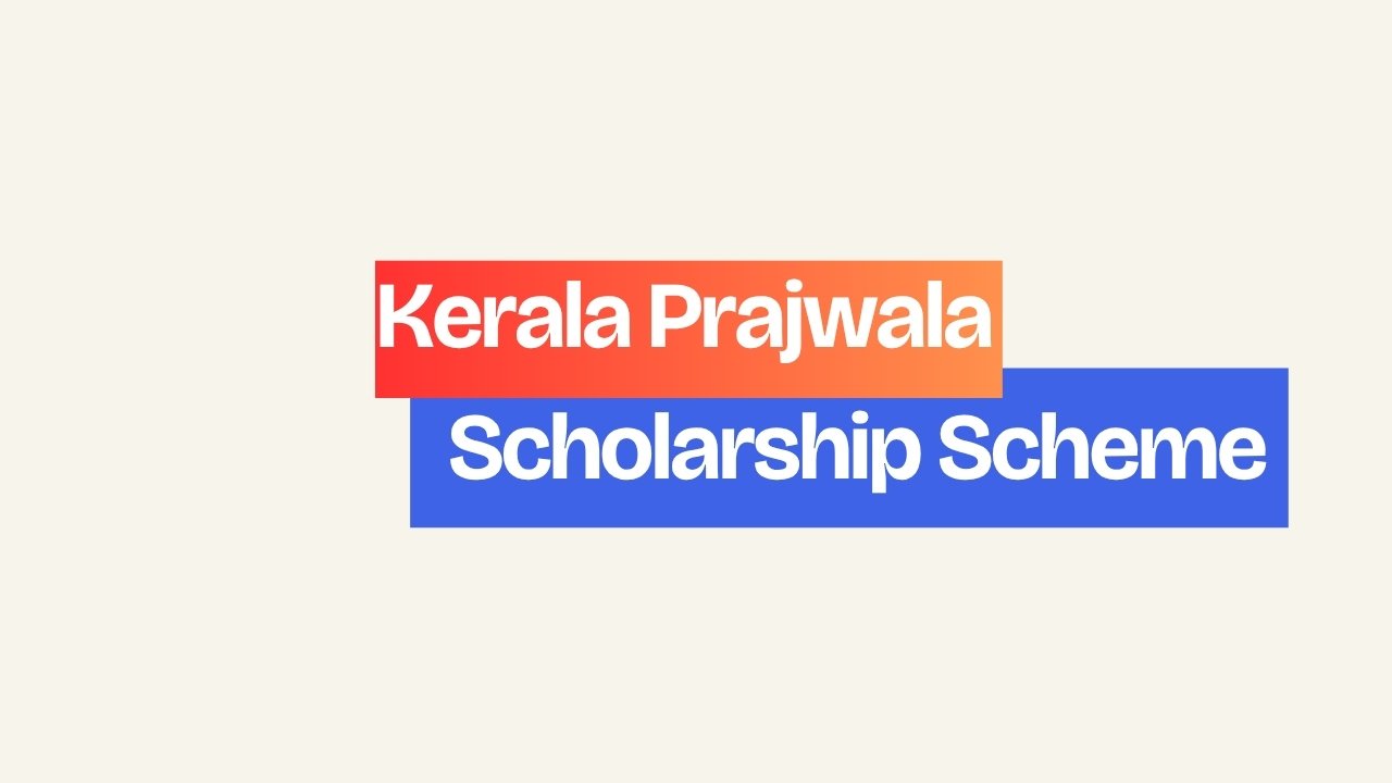 Kerala Prajwala Scholarship Scheme